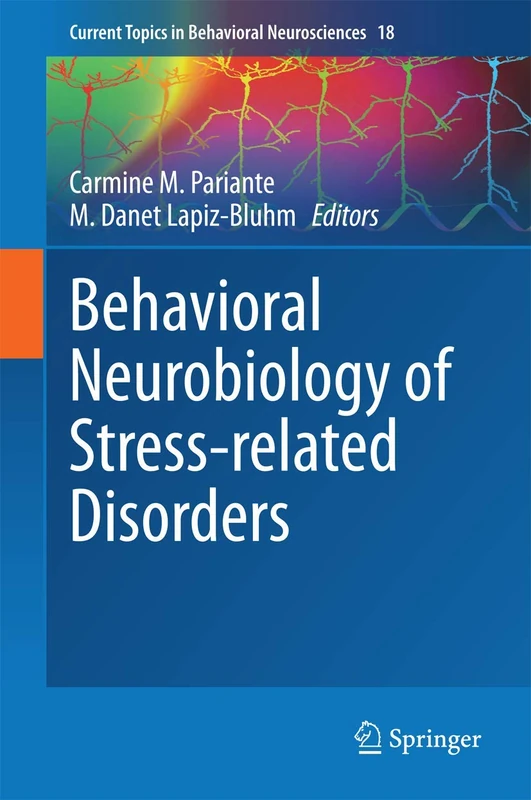 Behavioral Neurobiology of Stress-related Disorders: 18 (Current Topics in Behavioral Neurosciences, 18)