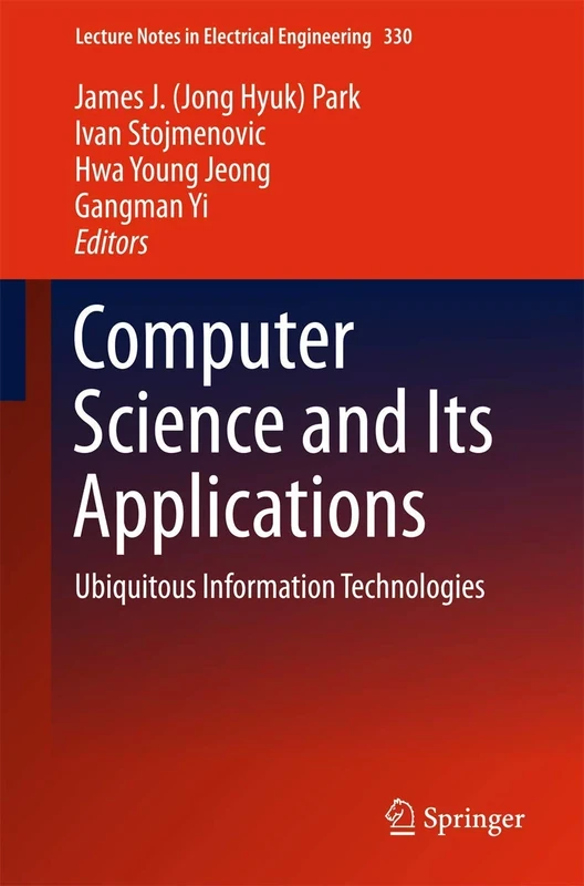 Computer Science and its Applications: Ubiquitous Information Technologies: 330 (Lecture Notes in Electrical Engineering, 330)