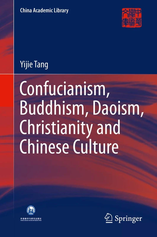 Confucianism, Buddhism, Daoism, Christianity and Chinese Culture (China Academic Library)