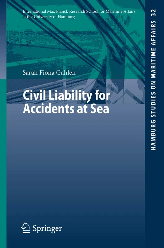 Civil Liability for Accidents at Sea: 32 (Hamburg Studies on Maritime Affairs, 32)