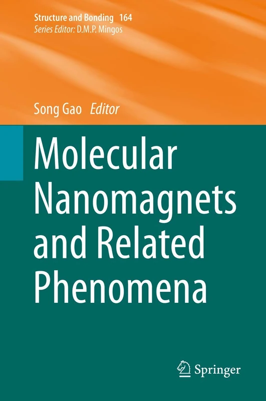 Molecular Nanomagnets and Related Phenomena: 164 (Structure and Bonding, 164)