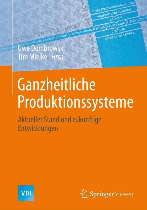 Ganzheitliche Produktionssysteme: Aktueller Stand und zukünftige Entwicklungen (VDI-Buch)
