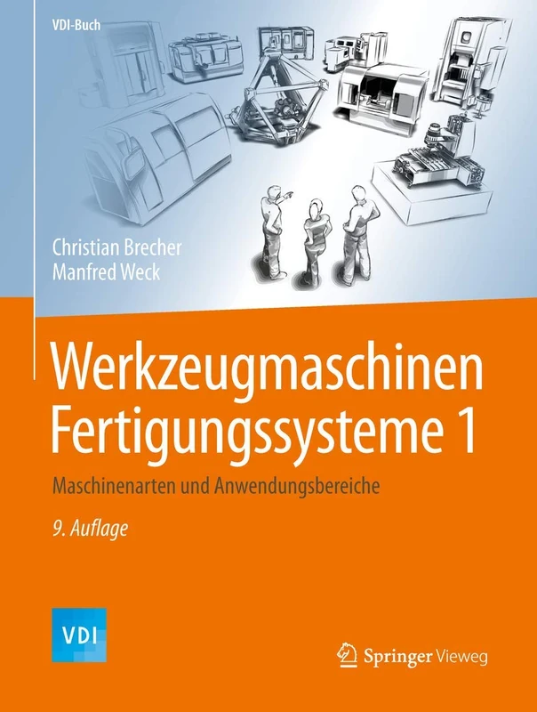 Werkzeugmaschinen Fertigungssysteme 1: Maschinenarten und Anwendungsbereiche (VDI-Buch)