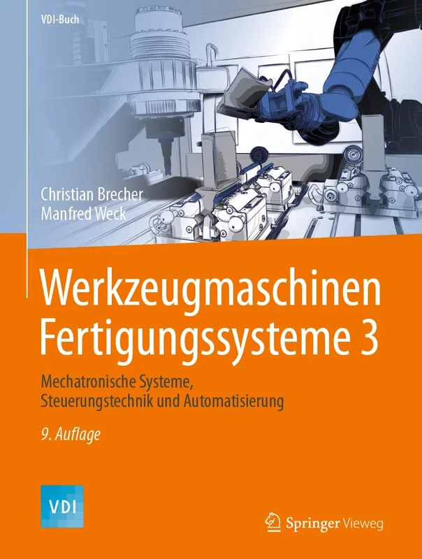 Werkzeugmaschinen Fertigungssysteme 3: Mechatronische Systeme, Steuerungstechnik und Automatisierung (Vdi-buch)
