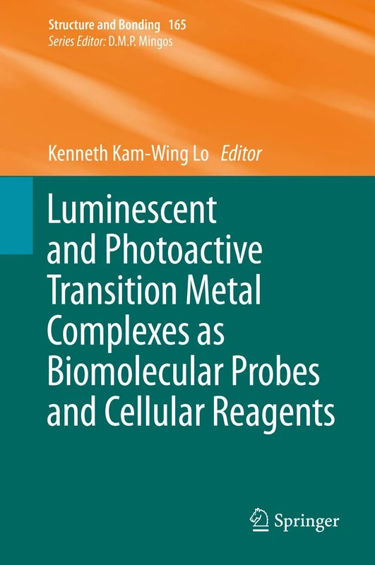 Luminescent and Photoactive Transition Metal Complexes as Biomolecular Probes and Cellular Reagents: 165 (Structure and Bonding, 165)