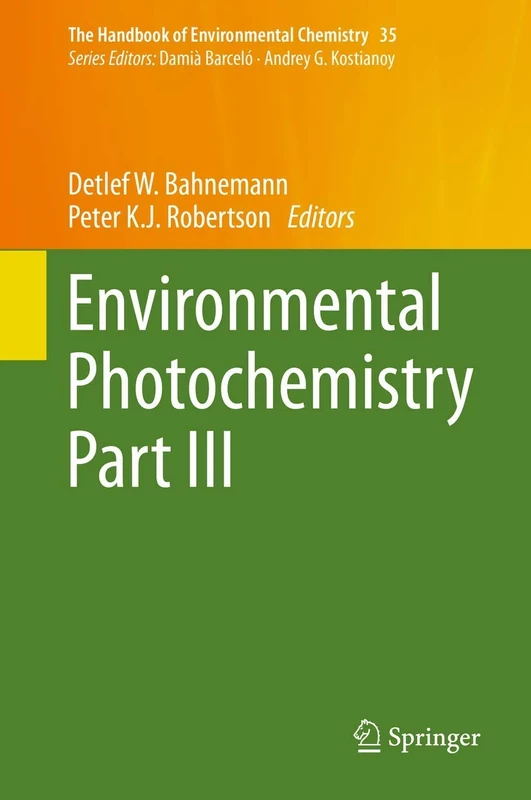 Environmental Photochemistry Part III: 35 (The Handbook of Environmental Chemistry, 35)