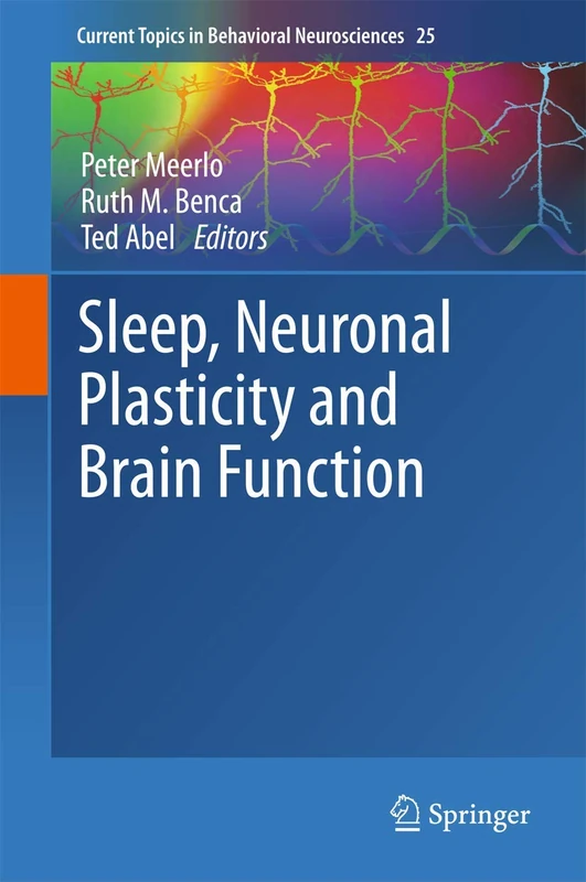 Sleep, Neuronal Plasticity and Brain Function: 25 (Current Topics in Behavioral Neurosciences, 25)