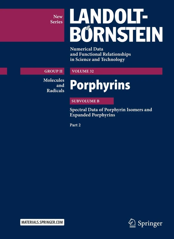 Porphyrins - Spectral Data of Porphyrin Isomers and Expanded Porphyrins: 32B2 (Landolt-Börnstein: Numerical Data and Functional Relationships in Science and Technology - New Series, 32B2)