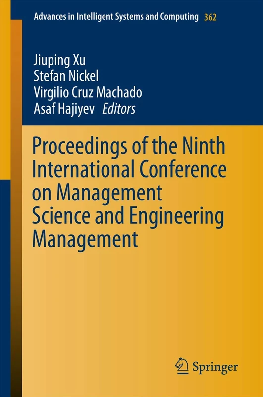 Proceedings of the Ninth International Conference on Management Science and Engineering Management: 362 (Advances in Intelligent Systems and Computing, 362)