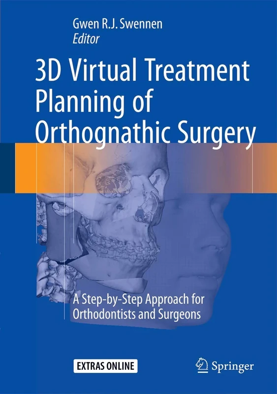 3D Virtual Treatment Planning of Orthognathic Surgery: A Step-by-Step Approach for Orthodontists and Surgeons
