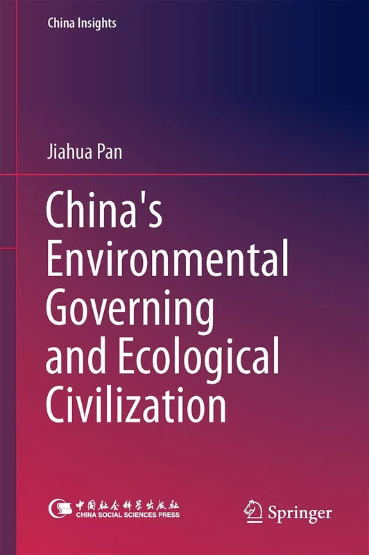 China's Environmental Governing and Ecological Civilization (China Insights)