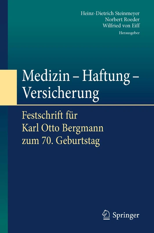 Medizin - Haftung - Versicherung: Festschrift für Karl Otto Bergmann zum 70. Geburtstag