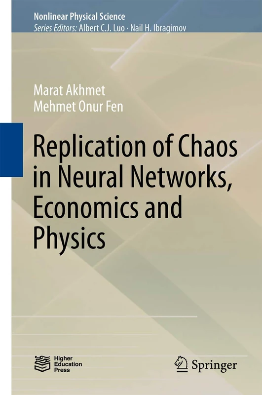 Replication of Chaos in Neural Networks, Economics and Physics (Nonlinear Physical Science)