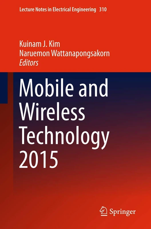 Mobile and Wireless Technology 2015: 310 (Lecture Notes in Electrical Engineering, 310)