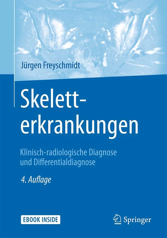 Skeletterkrankungen: Klinisch-radiologische Diagnose und Differentialdiagnose