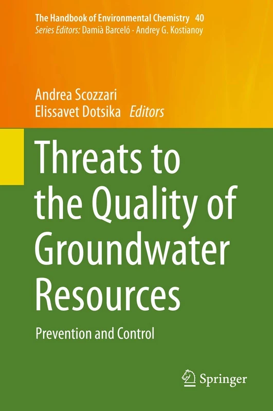 Threats to the Quality of Groundwater Resources: Prevention and Control: 40 (The Handbook of Environmental Chemistry, 40)