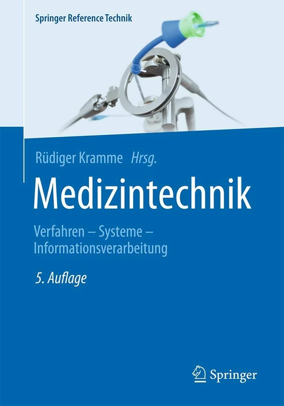 Medizintechnik: Verfahren - Systeme - Informationsverarbeitung (Springer Reference Technik)