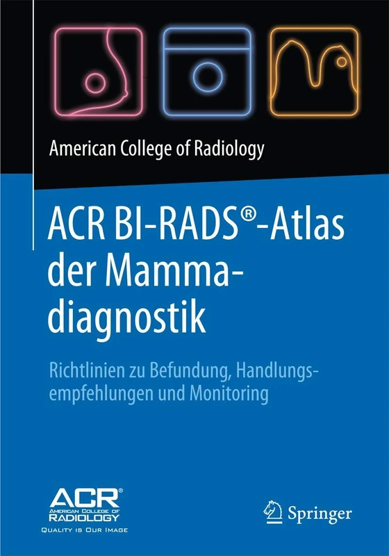 ACR BI-RADS®-Atlas der Mammadiagnostik: Richtlinien zu Befundung, Handlungsempfehlungen und Monitoring - Image 1