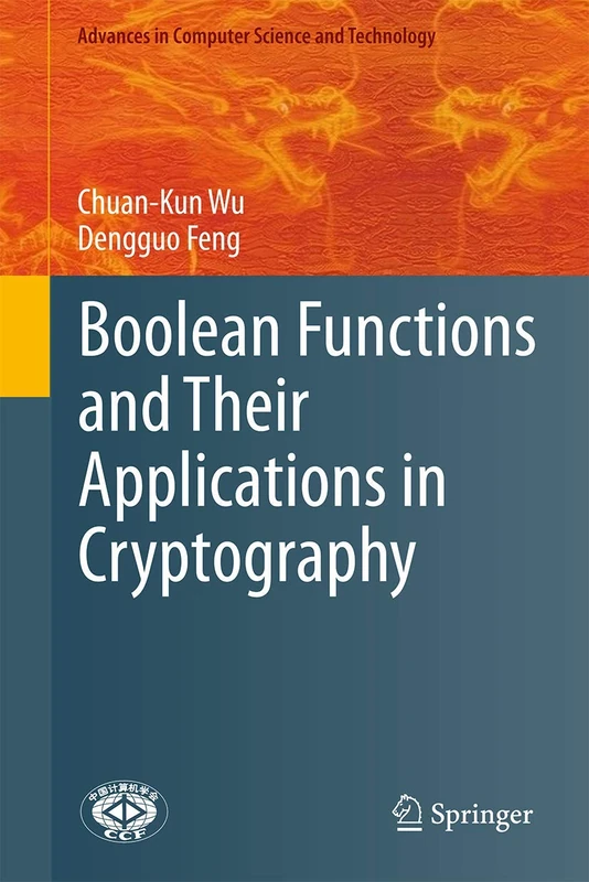Boolean Functions and Their Applications in Cryptography: 0 (Advances in Computer Science and Technology)