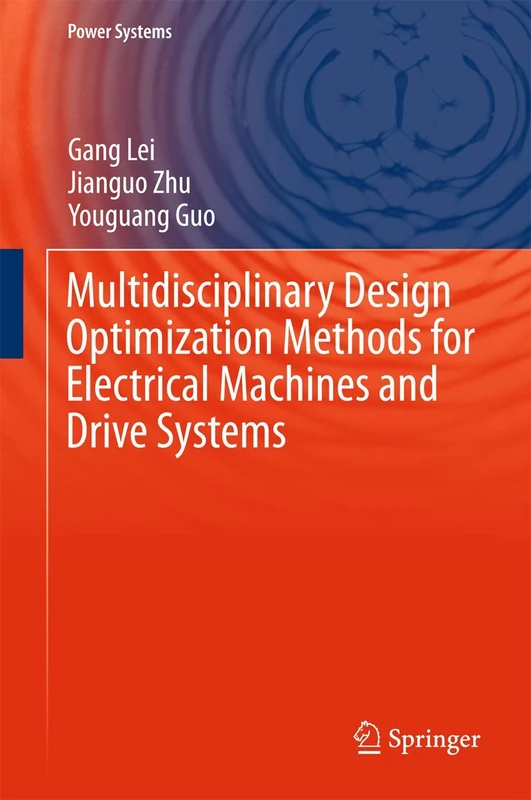 Multidisciplinary Design Optimization Methods for Electrical Machines and Drive Systems (Power Systems)