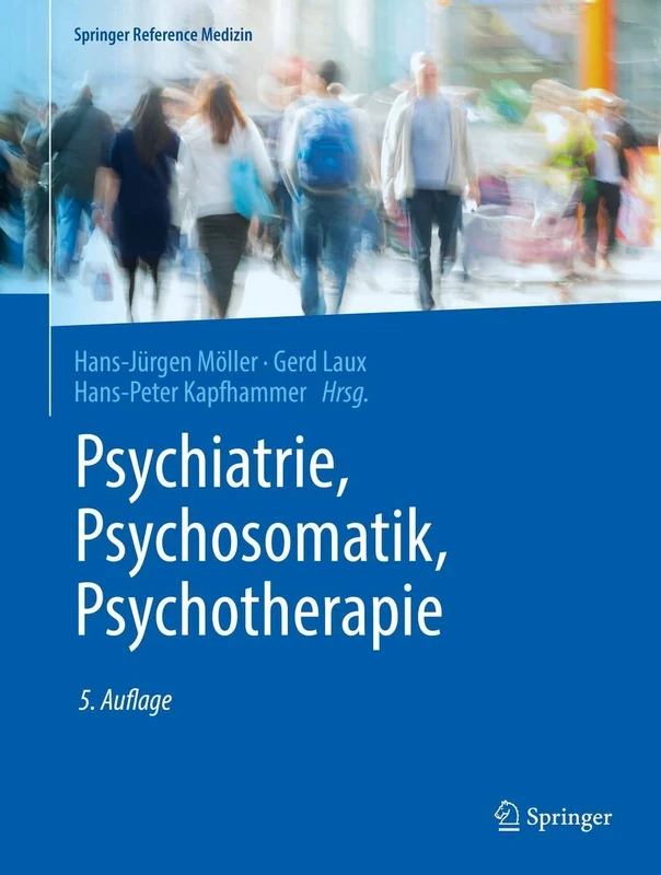 Psychiatry, psychosomatics, psychotherapy: Volume 1: General Psychiatry 1, Volume 2: General Psychiatry 2, Volume 3: Special Psychiatry 1, Volume 4 Psychiatry 2 (Springer Reference Medizin)