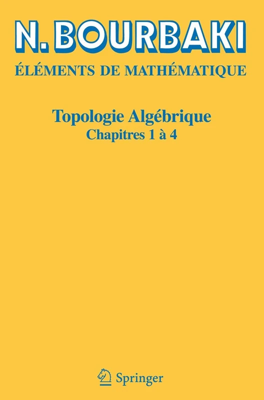 Topologie algébrique: Chapitres 1 à 4 (Elements De Mathematique)