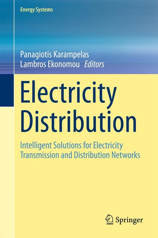 Electricity Distribution: Intelligent Solutions for Electricity Transmission and Distribution Networks (Energy Systems)