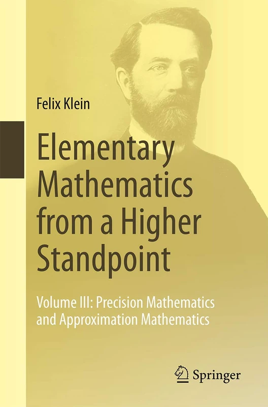 Elementary Mathematics from a Higher Standpoint: Volume III: Precision Mathematics and Approximation Mathematics - Image 1