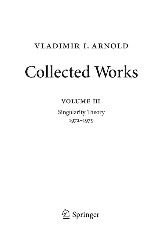 Vladimir Arnold – Collected Works: Singularity Theory 1972–1979: 3 (Vladimir I. Arnold - Collected Works, 3)