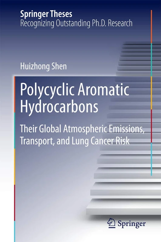 Polycyclic Aromatic Hydrocarbons: Their Global Atmospheric Emissions, Transport, and Lung Cancer Risk (Springer Theses) - Image 1