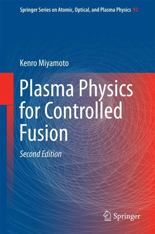 Plasma Physics for Controlled Fusion: 92 (Springer Series on Atomic, Optical, and Plasma Physics, 92)