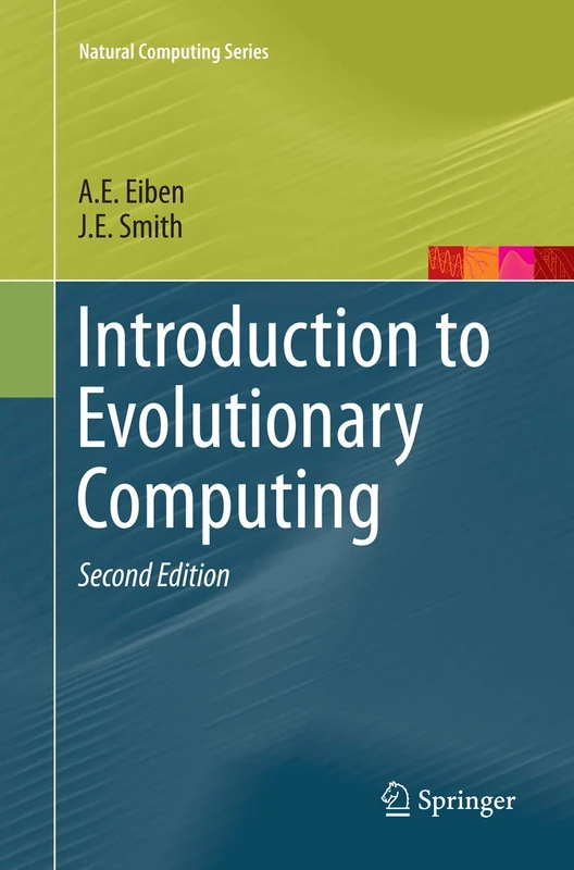 Introduction to Evolutionary Computing (Natural Computing Series)