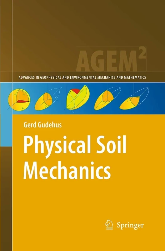 Physical Soil Mechanics (Advances in Geophysical and Environmental Mechanics and Mathematics)