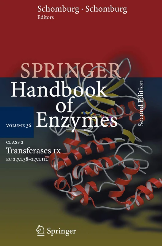 Class 2 . Transferases IX: EC 2.7.1.38 - 2.7.1.112: 36 (Springer Handbook of Enzymes, 36)
