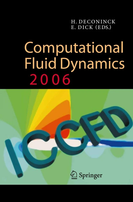 Computational Fluid Dynamics 2006: Proceedings of the Fourth International Conference on Computational Fluid Dynamics, ICCFD4, Ghent, Belgium, 10-14 July 2006