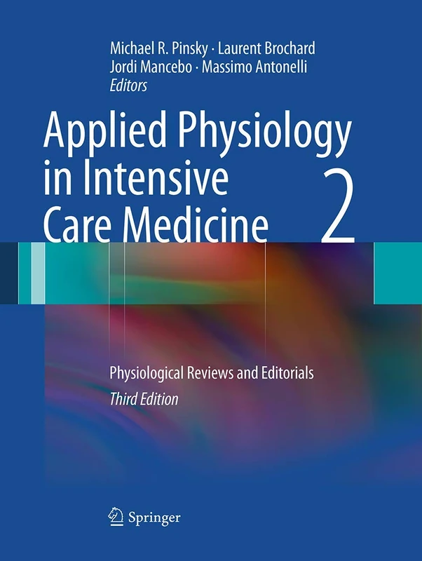 Applied Physiology in Intensive Care Medicine 2: Physiological Reviews and Editorials