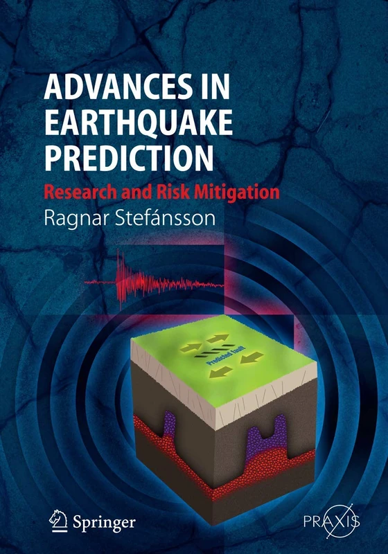 Advances in Earthquake Prediction: Research and Risk Mitigation (Springer Praxis Books)