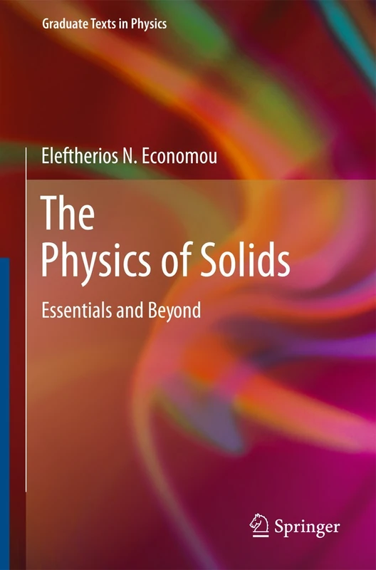 The Physics of Solids: Essentials and Beyond (Graduate Texts in Physics)