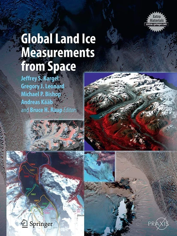Global Land Ice Measurements from Space (Springer Praxis Books)