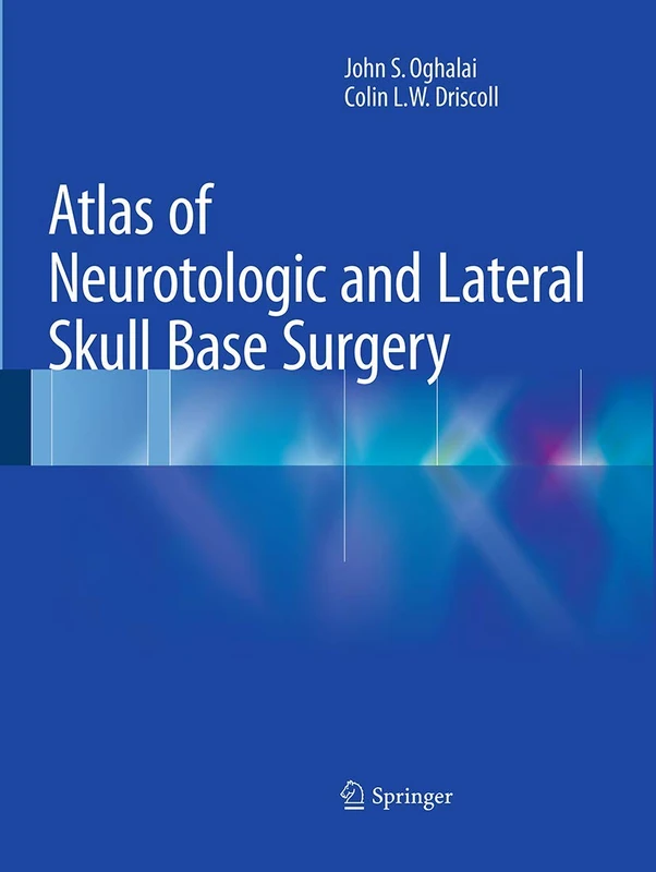 Atlas of Neurotologic and Lateral Skull Base Surgery