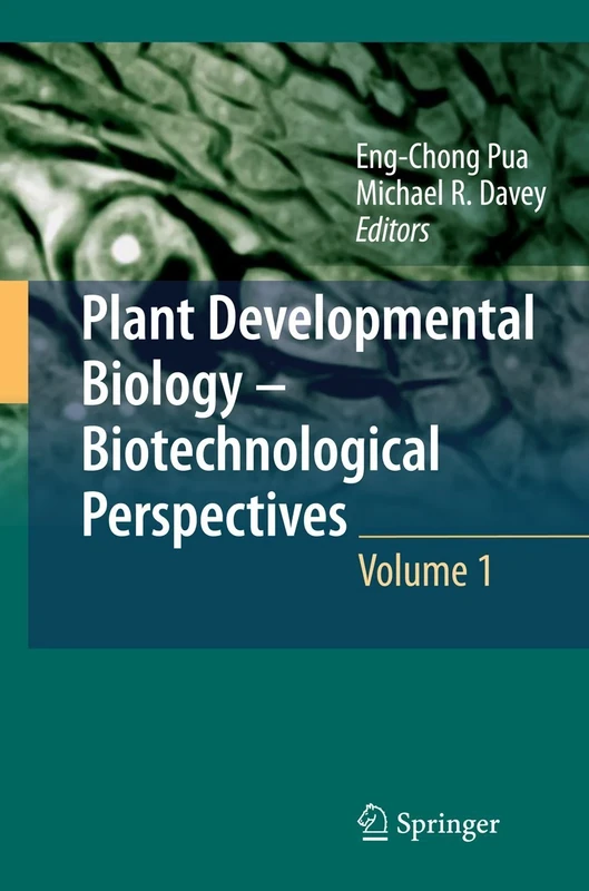 Plant Developmental Biology - Biotechnological Perspectives: Volume 1: 01