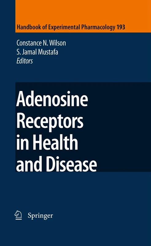 Adenosine Receptors in Health and Disease: 193 (Handbook of Experimental Pharmacology, 193)