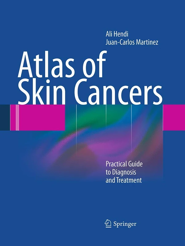 Atlas of Skin Cancers: Practical Guide to Diagnosis and Treatment