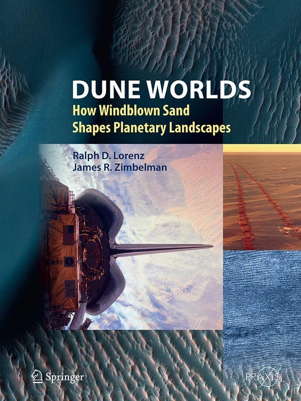 Dune Worlds: How Windblown Sand Shapes Planetary Landscapes (Springer Praxis Books)
