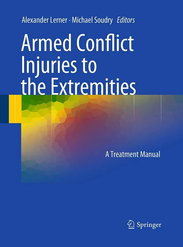 Springer - Armed Conflict Injuries to the Extremities Manual