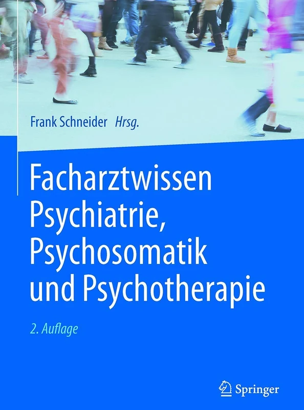 Springer Facharztwissen Psychiatrie, Psychosomatik, Psychotherapie