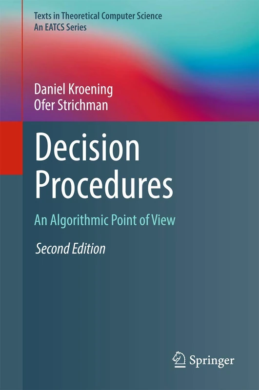 Decision Procedures: An Algorithmic Point of View (Texts in Theoretical Computer Science. An EATCS Series)