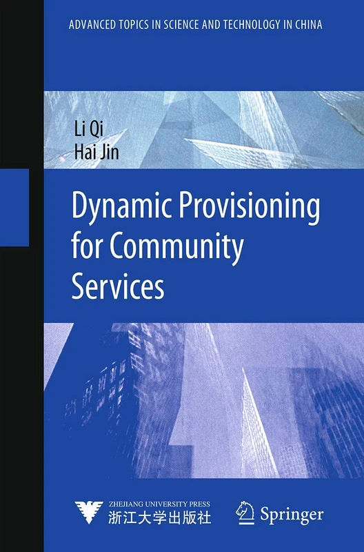 Dynamic Provisioning for Community Services (Advanced Topics in Science and Technology in China)