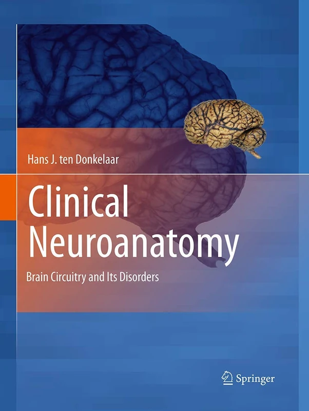 Clinical Neuroanatomy: Brain Circuitry and Its Disorders