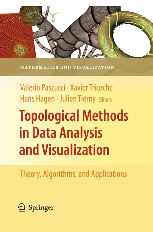 Topological Methods in Data Analysis and Visualization: Theory, Algorithms, and Applications (Mathematics and Visualization)